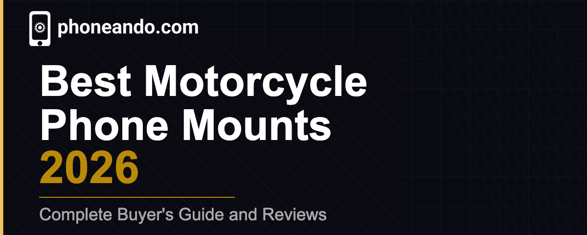 Best Motorcycle Phone Mounts 2026 — Complete Buyer's Guide and Reviews